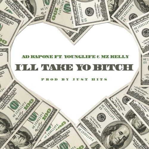 I'll Take Yo Bitch (feat. Younglife & Mz Kelly)