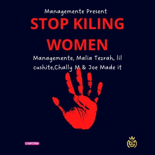 Stop Killing Women (feat. Lil Cushite, Chally M, Joe Made It) & Joe Made It