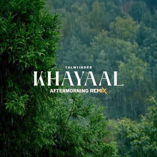 Khayaal - Aftermorning Remix