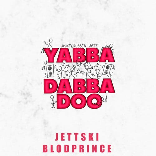 Yabba Dabba Doo 2022