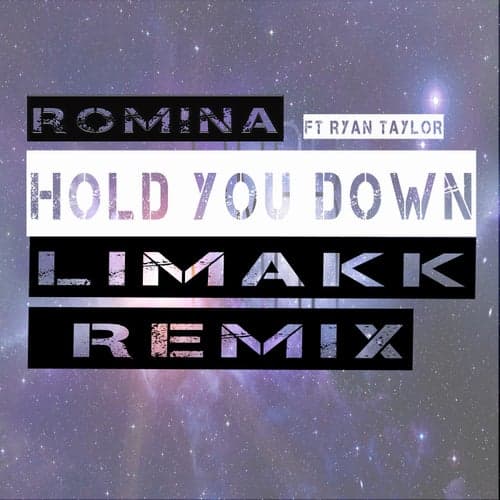 HOLD YOU DOWN LIMAKK Remix (feat. RYAN TAYLOR)