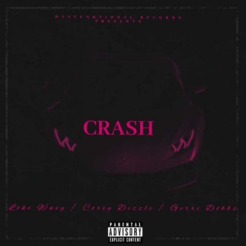 Crash (feat. Corey Dizzle, Loke Wavy, Gerri Dobbs)