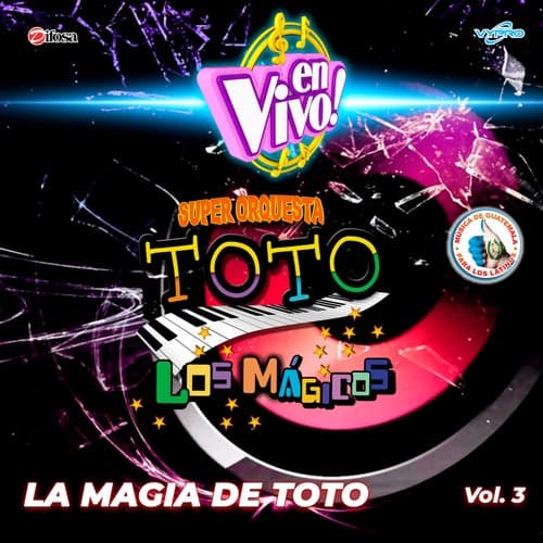 La Magia de Toto, Vol. 3. Música de Guatemala para los Latinos (En Vivo)