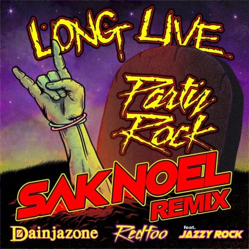 Long Live Party Rock (Sak Noel Remix Remix Version)