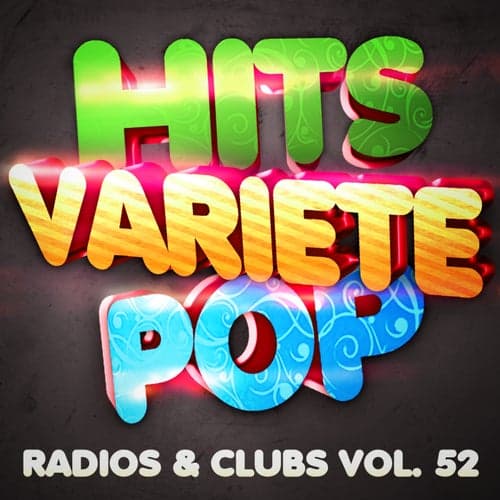Hits Variété Pop, Vol. 52  (Top radios & clubs)