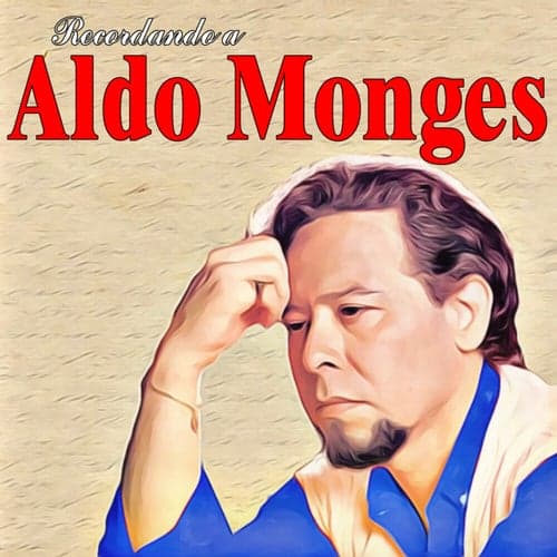 Recordando a Aldo Monges