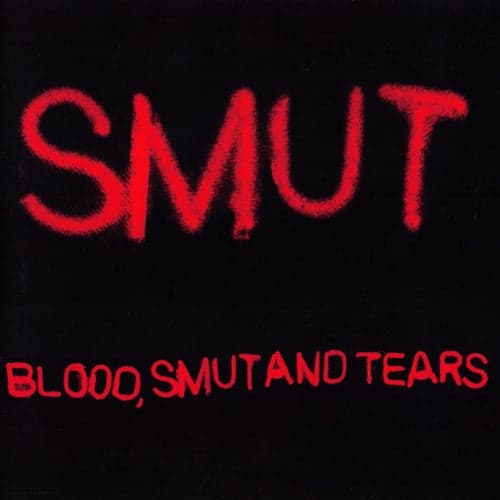 Blood, Smut and Tears