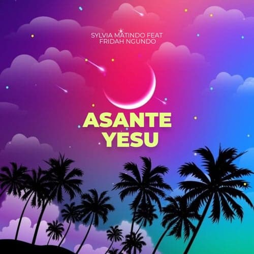 Asante Yesu (feat. Fridah Ngundo)