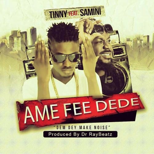 Ame Fee Dede (feat. Samini)