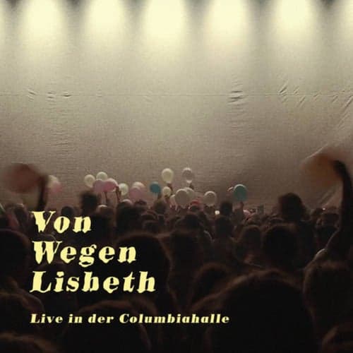 Von Wegen Lisbeth - Live in der Columbiahalle Teil 3