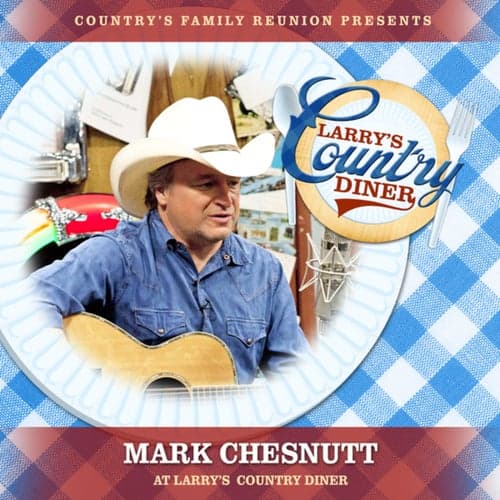 Mark Chesnutt at Larry's Country Diner (Live / Vol. 1)