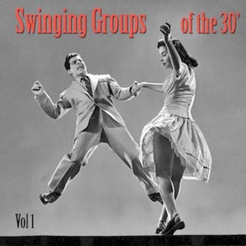 Swinging Groups of the 30's, Vol. 1