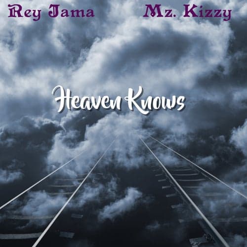 Heaven Knows (feat. MZ. Kizzy)