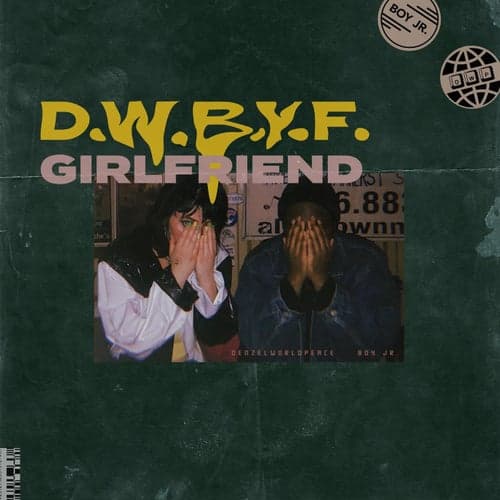 D.W.B.Y.F. Girlfriend