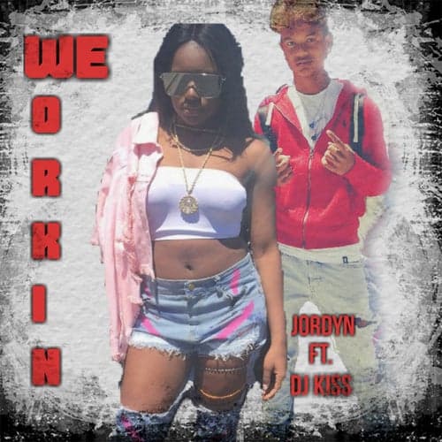 We Workin (feat. DJ Kiss)
