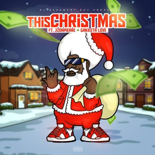 This Christmas (feat. JzonPierre & Ganxsta Love)