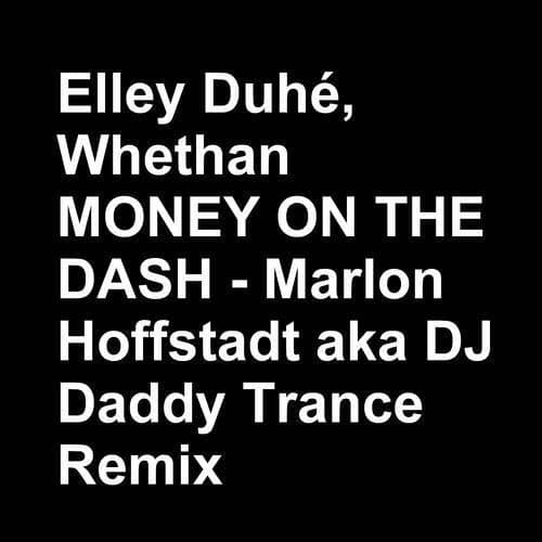 MONEY ON THE DASH (Marlon Hoffstadt aka DJ Daddy Trance Remix)