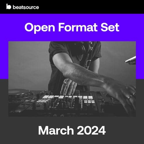 Open Format Set - March 2024 playlist