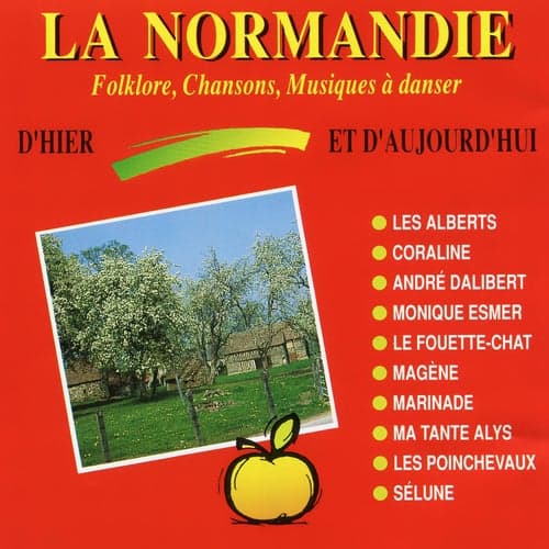 La Normandie : Folklore, Chansons, Musiques A Danser D'hier Et D'aujourd'hui
