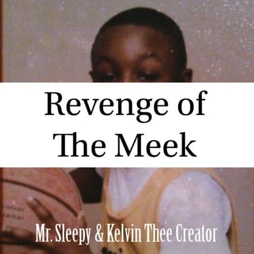Revenge of the Meek