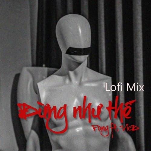 Đừng Như Thế (Lofi Mix)