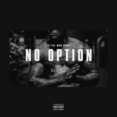 No Option (feat. Manu Crook$)