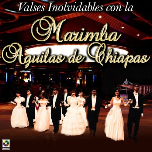 Valses Inolvidables Con La Marimba Águilas De Chiapas