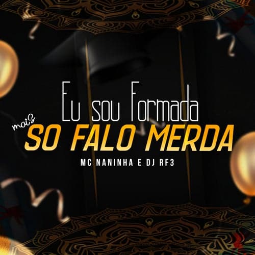 Eu sou Formada Mais so falo Merda (feat. DJ RF3)