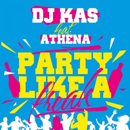 Party Like a Freak (feat. Athena Manoukian)
