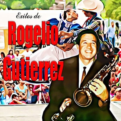 Exitos De Rogelio Gutierrez