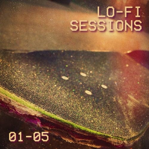 LO-FI SESSIONS 01-05