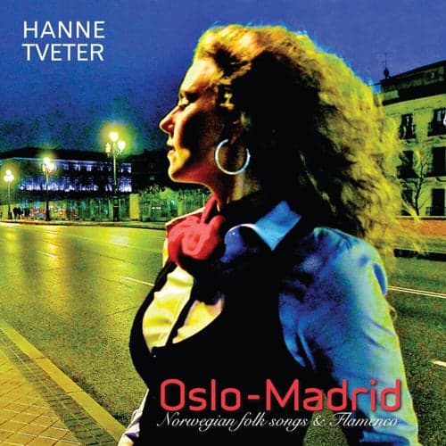 Oslo-Madrid (Norwegian Folk Songs & Flamenco)
