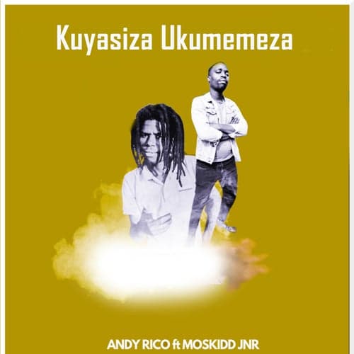 Kuyasiza Ukumemeza (feat. Moskidd Jnr)