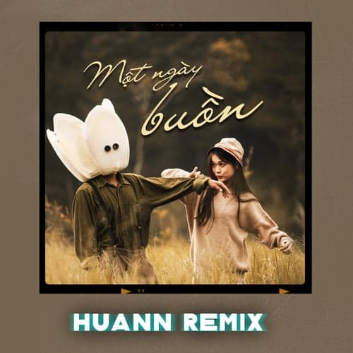 Một Ngày Buồn (Huann Remix)