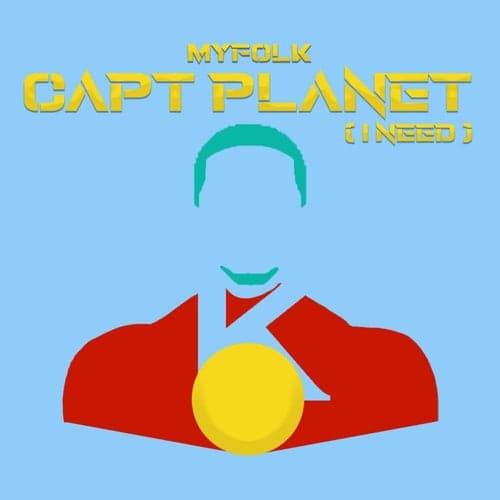Capt Planet (I Need)