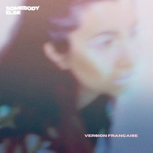 Somebody Else (Version française)