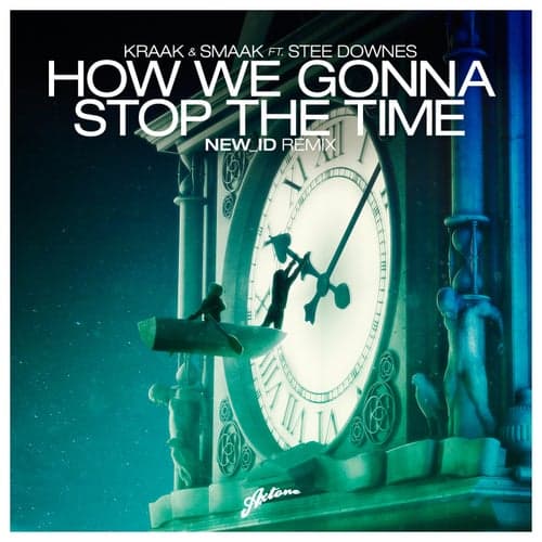 How We Gonna Stop The Time (NEW_ID Remix)