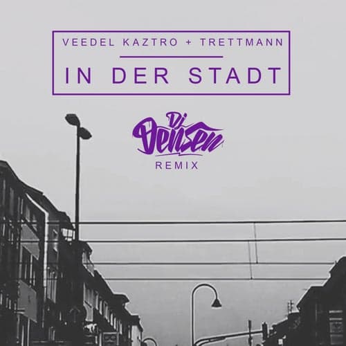 In der Stadt (DJ Densen Remix) (feat. Trettmann)