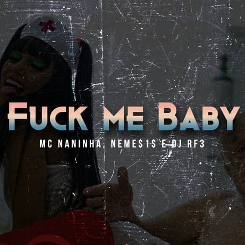 Fuck me Baby (feat. NEME$1$, DJ RF3)
