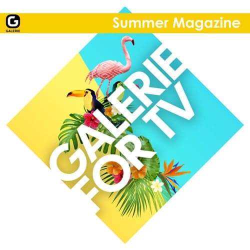 Galerie for TV - Summer Magazine