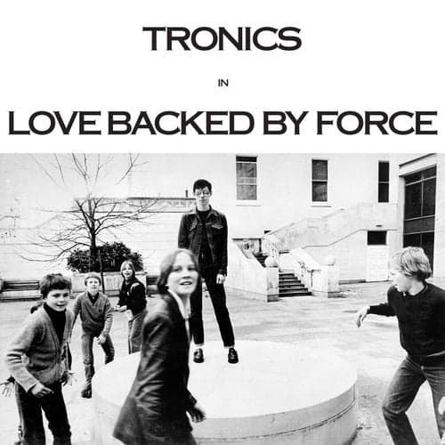 Love Backed By Force