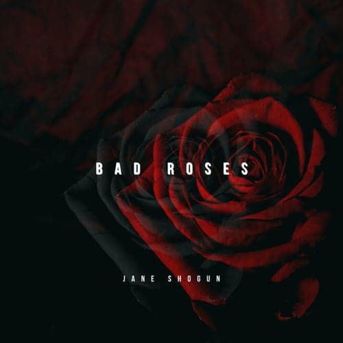 Bad Roses