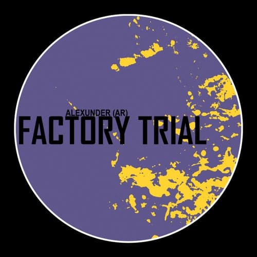 Factory Trial
