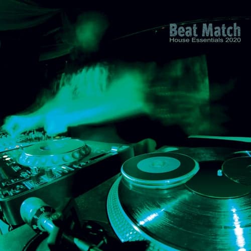 Beat Match: House Essentials 2020