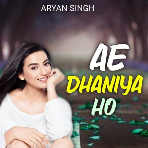 Ae Dhaniya Ho