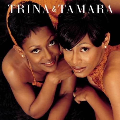 Trina & Tamara