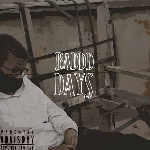 Baddd Days
