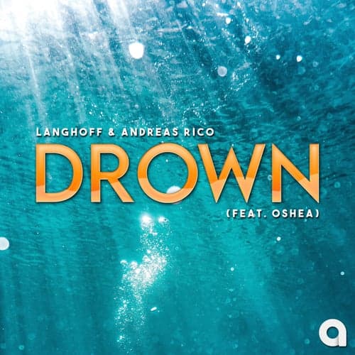 Drown (feat. Oshea)