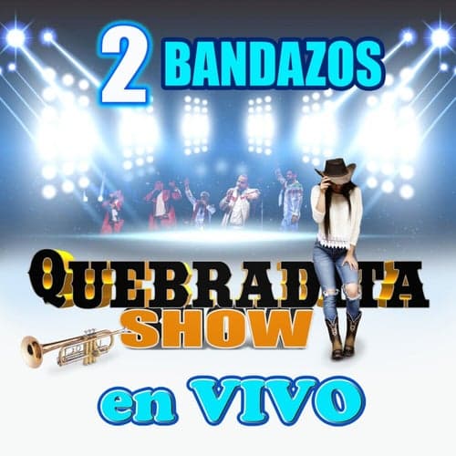 2 Bandazos Quebradita Show En Vivo