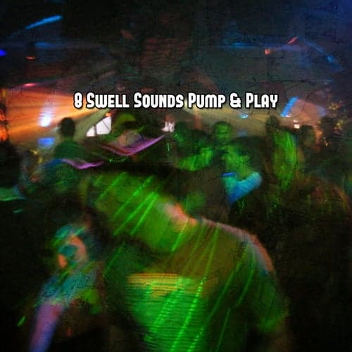 8 Swell Sounds Pump & Play